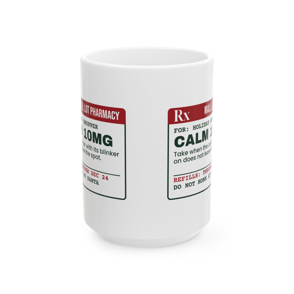 Funny Christmas Shopping Coffee Mug Calm 10mg Parking Lot Prescription