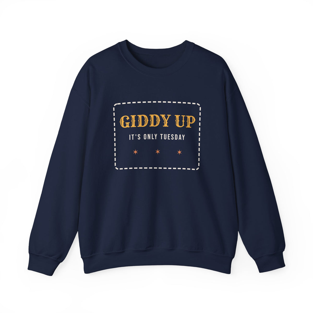 Funny Western Sweatshirt Giddy Up Its Only Tuesday