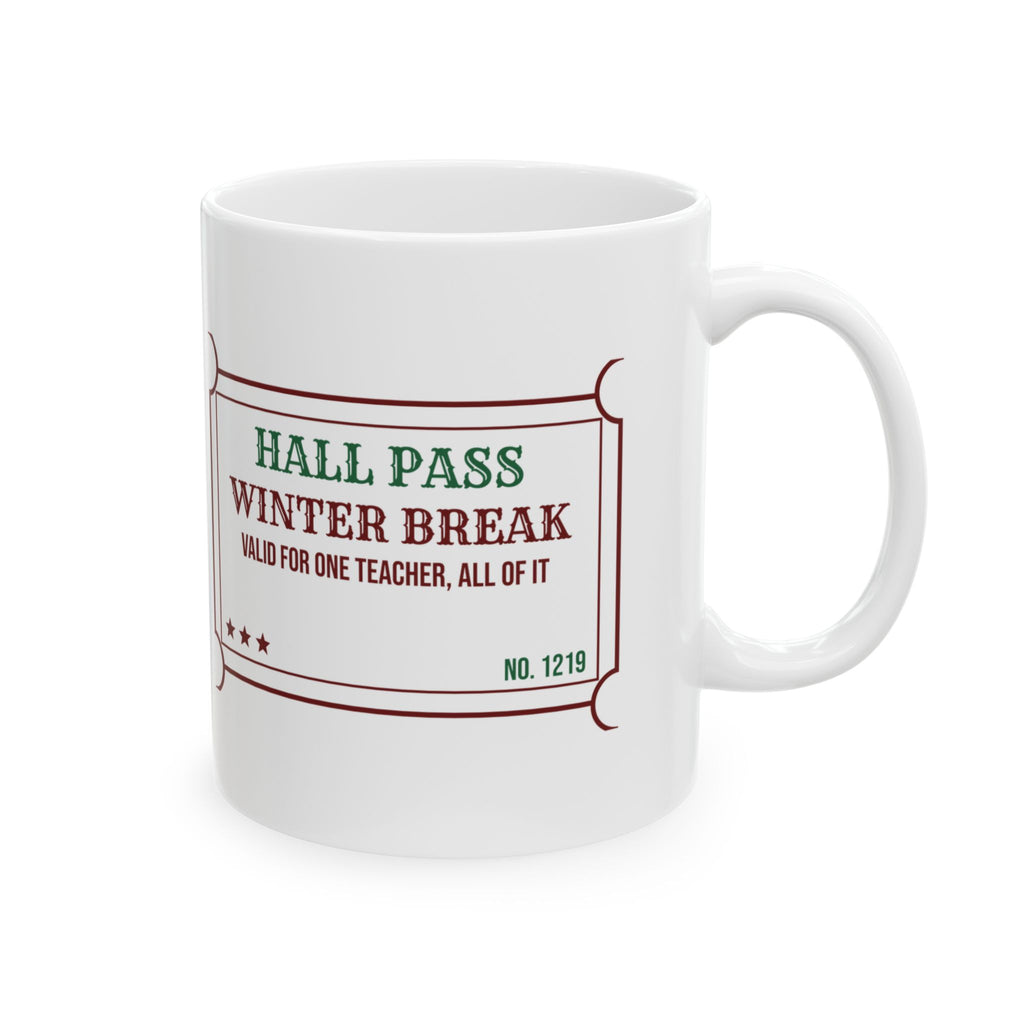 Funny Christmas Teacher Coffee Mug Hall Pass Good For All Of Break