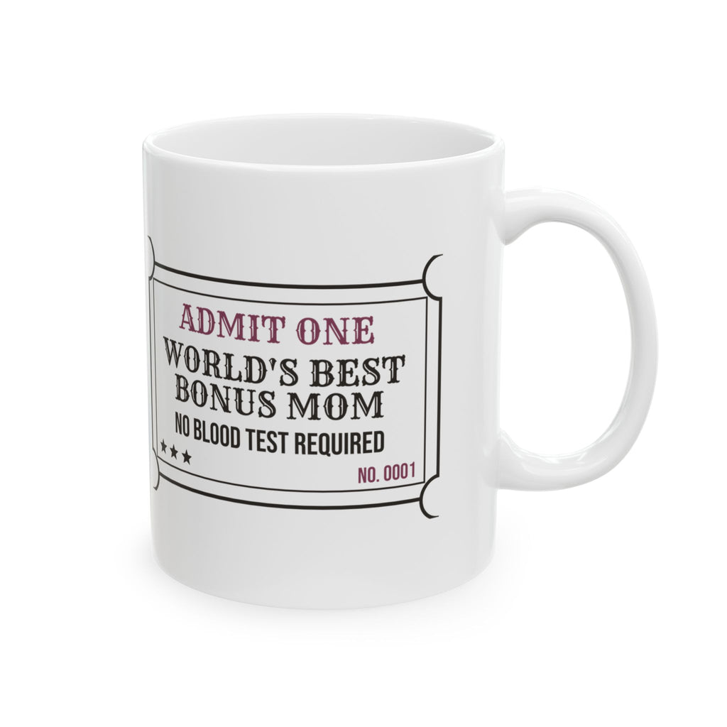 Bonus Mom Coffee Mug Admit One World's Best