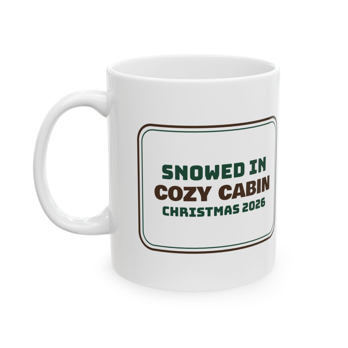 Snowed In Cozy Cabin Christmas Sign Coffee Mug For Winter Mornings
