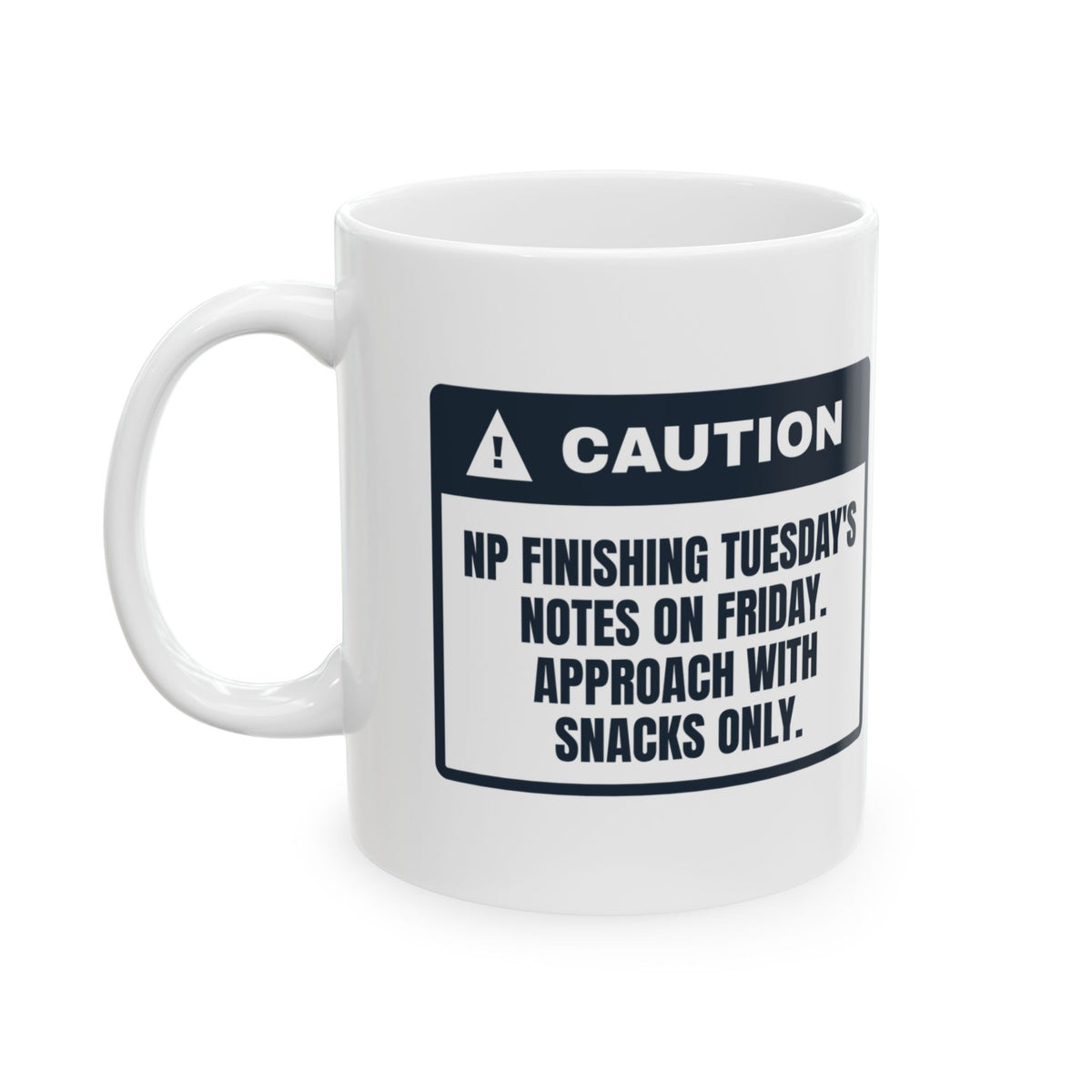 Funny Nurse Practitioner Mug Finishing Tuesday's Notes Warning For NP