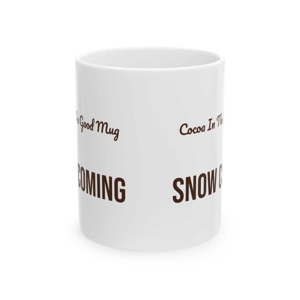 Hot Cocoa Coffee Mug Cocoa In The Good Mug Snow Coming Winter