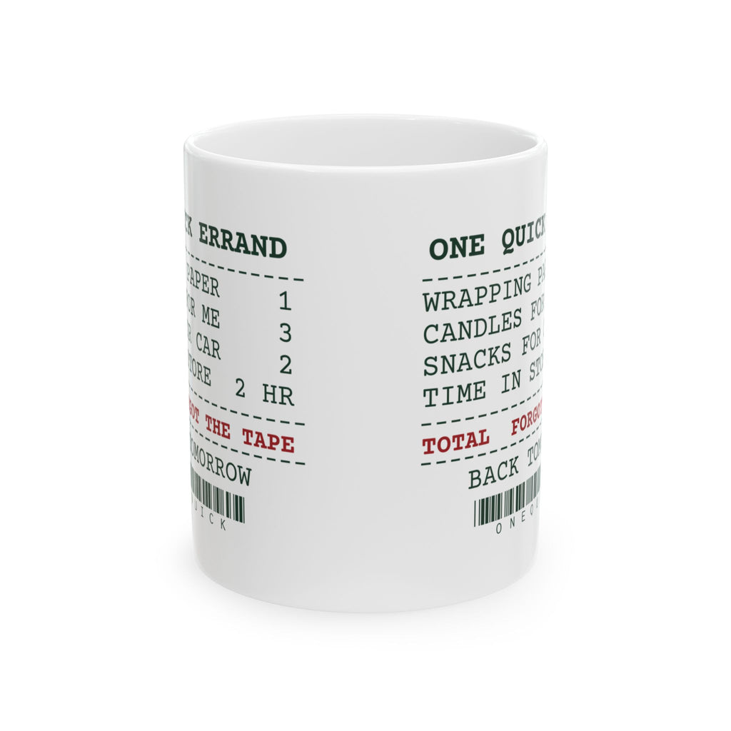 Funny Christmas Shopping Coffee Mug One Quick Errand Forgot The Tape