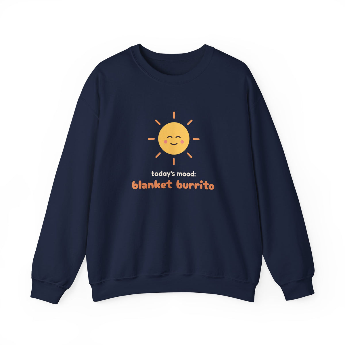 Cute Cozy Sweatshirt Todays Mood Blanket Burrito