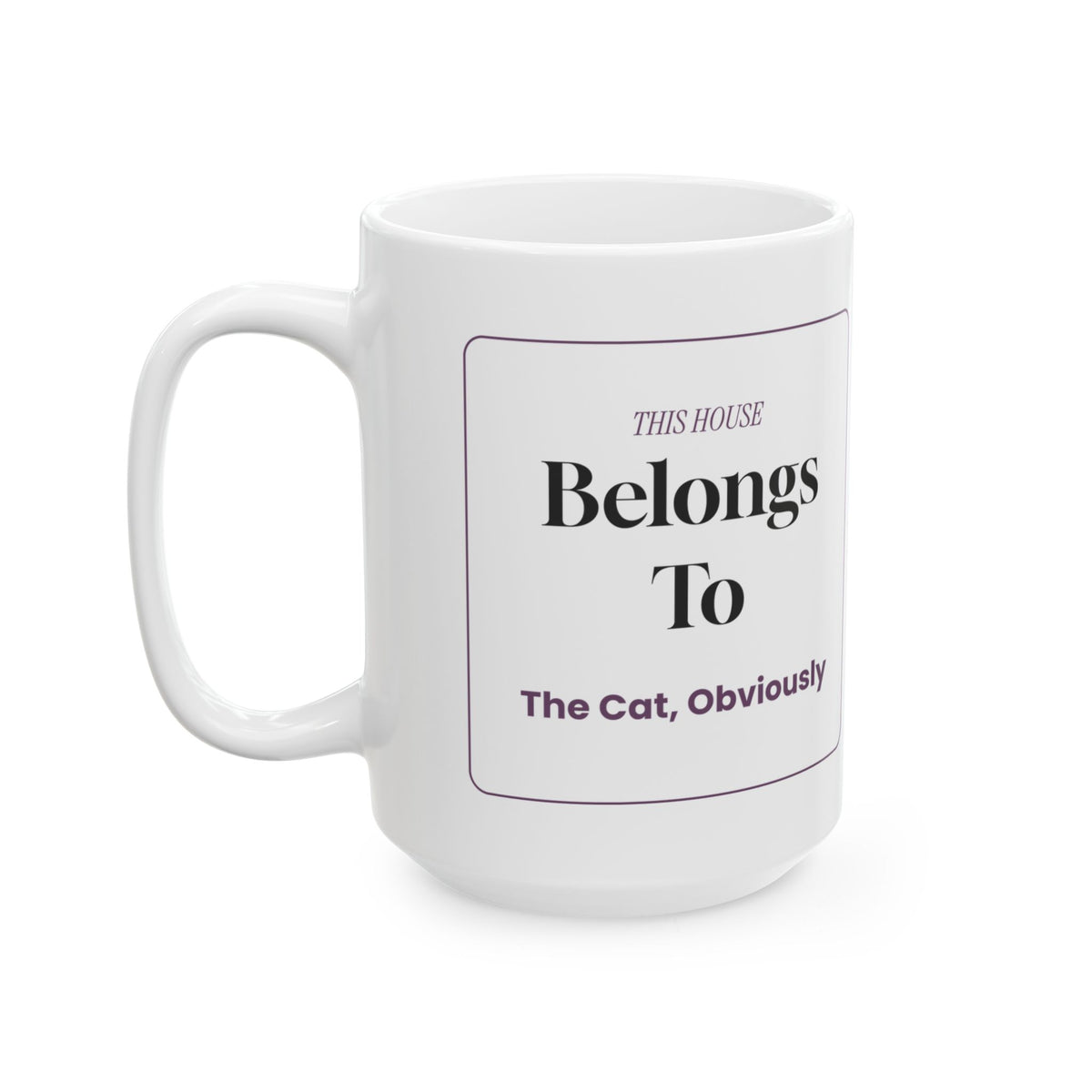 This House Belongs To The Cat Coffee Mug For Cat Moms