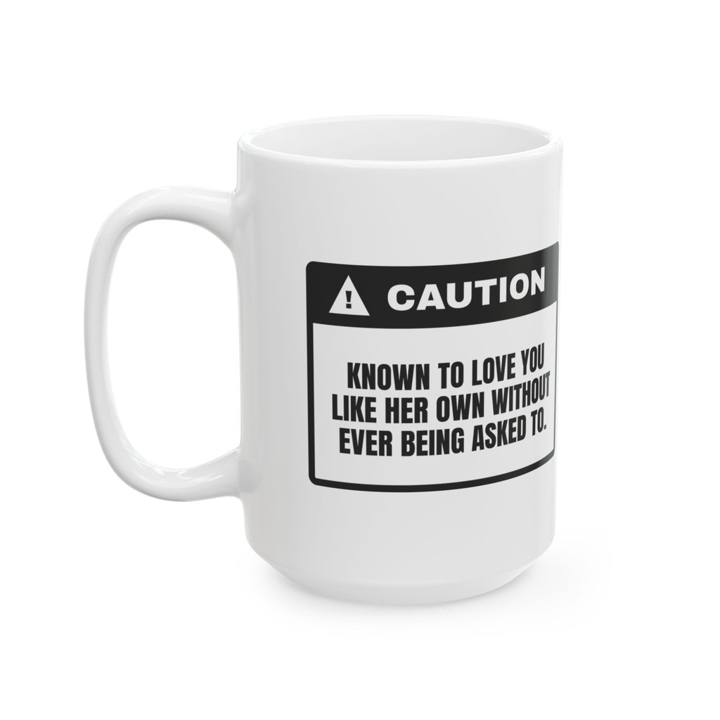 Bonus Mom Caution Coffee Mug Loves You Like Her Own