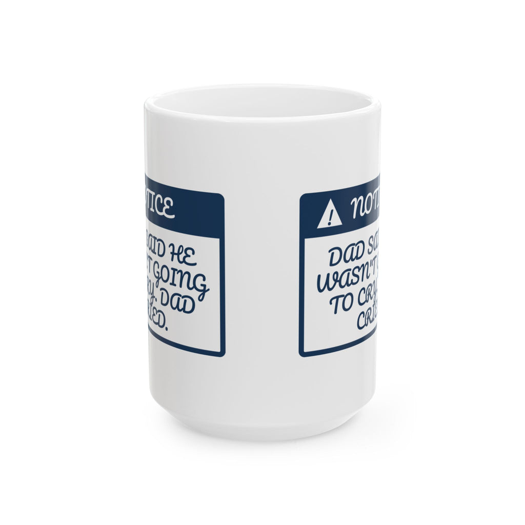 Funny First Day Of School Coffee Mug Dad Cried Too For Dads