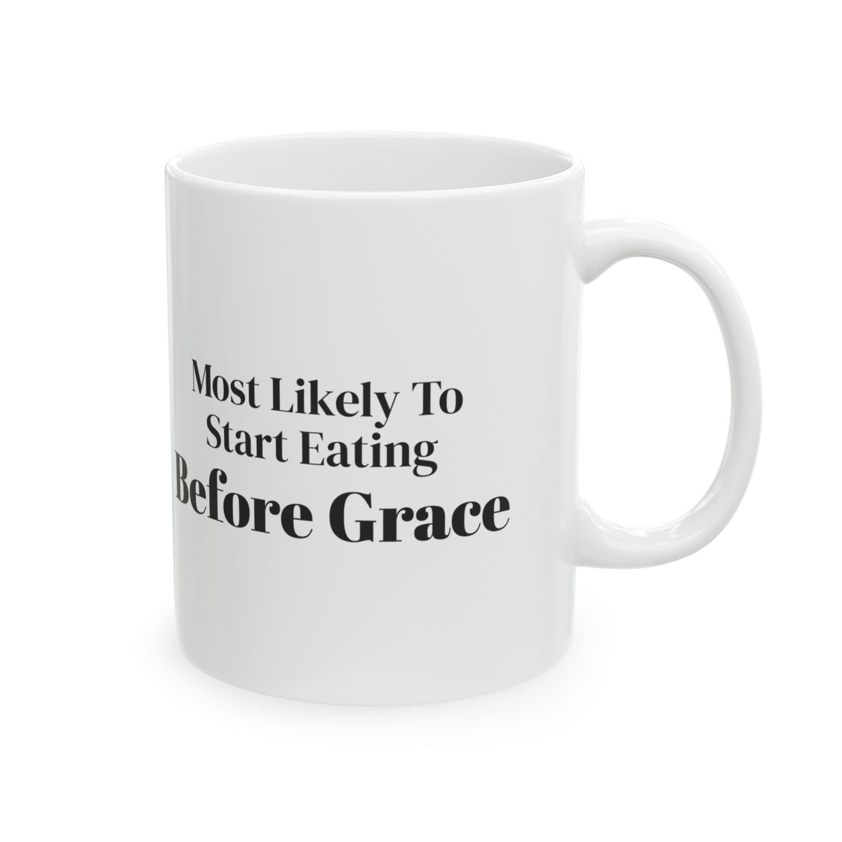 Funny Christmas Coffee Mug Most Likely To Start Eating Before Grace Family