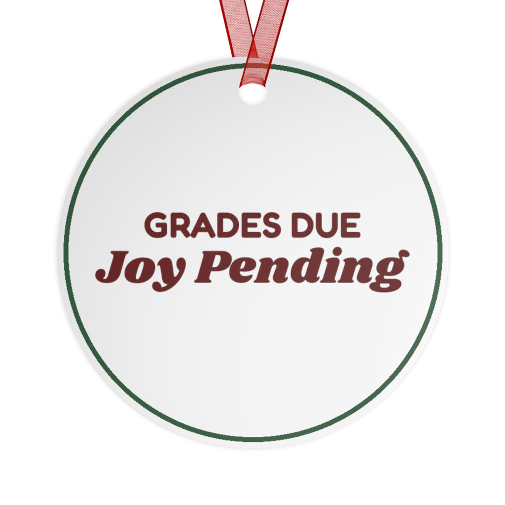 Funny Christmas Ornament Grades Due Joy Pending