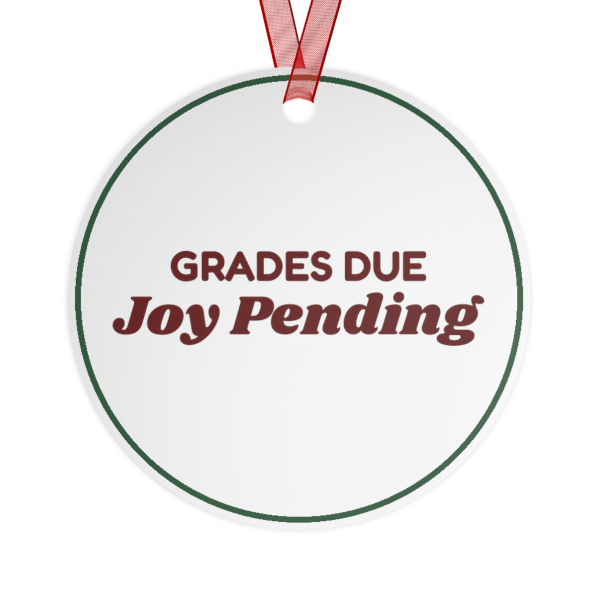 Funny Christmas Ornament Grades Due Joy Pending