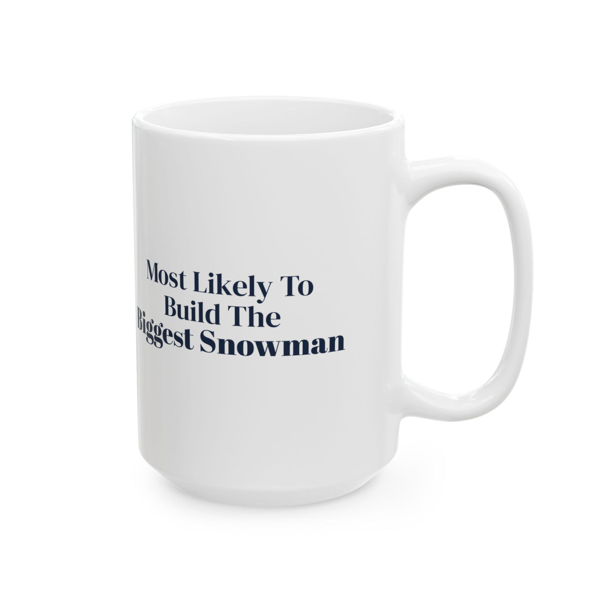 Funny Family Christmas Coffee Mug Most Likely To Build The Biggest Snowman
