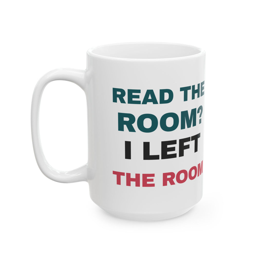 Funny Introvert Coffee Mug Read The Room I Left The Room