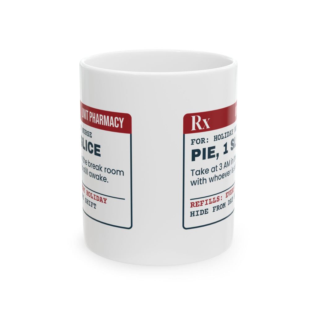 Funny Christmas Nurse Coffee Mug Leftover Pie Prescription Label