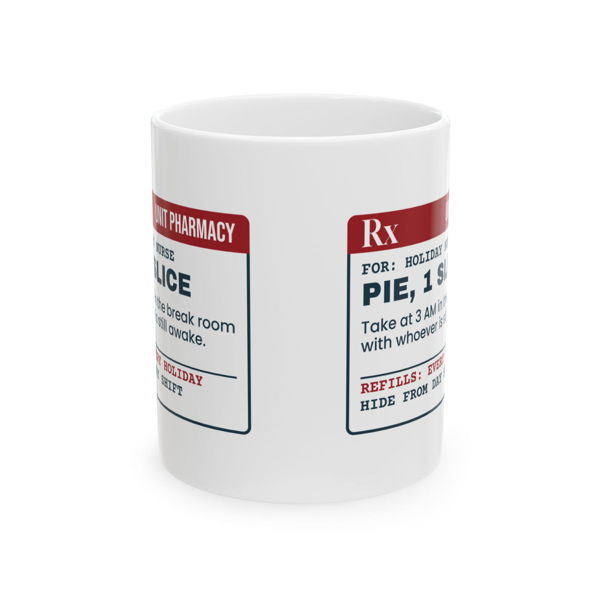 Funny Christmas Nurse Coffee Mug Leftover Pie Prescription Label