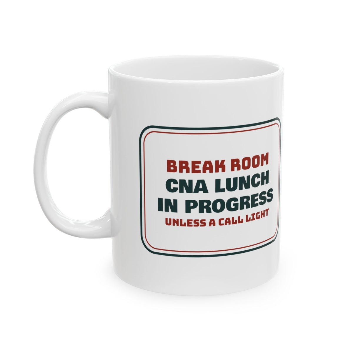 Funny CNA Coffee Mug CNA Lunch In Progress Unless A Call Light