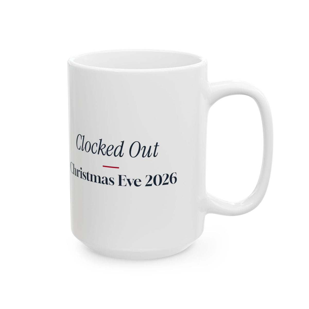 Funny Christmas Retail Coffee Mug Clocked Out Christmas Eve 2026
