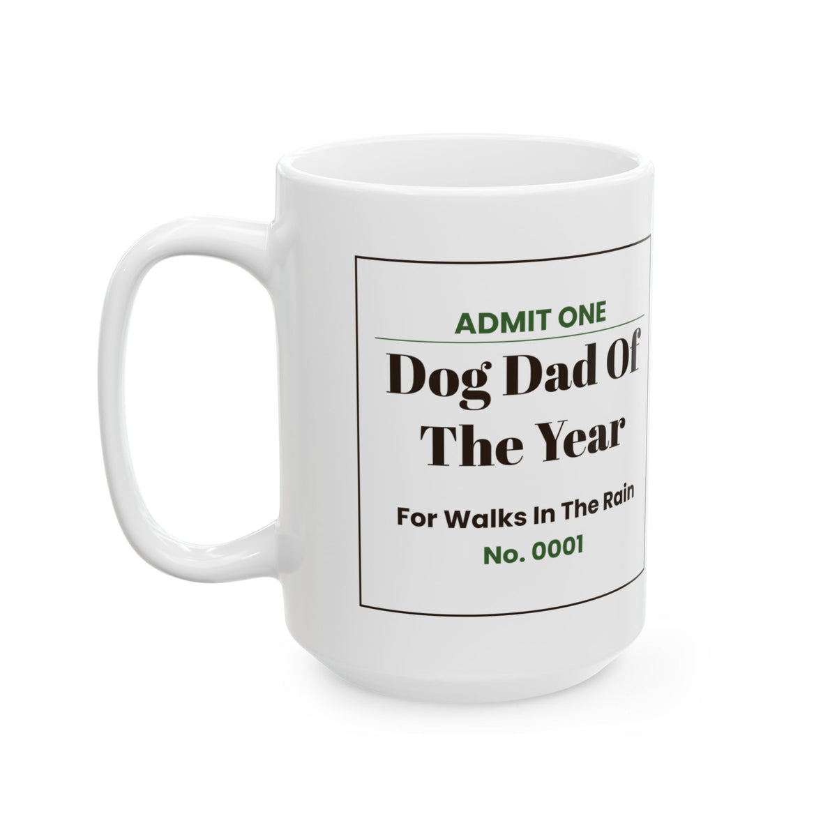 Funny Dog Dad Coffee Mug Admit One Ticket For Dog Dads