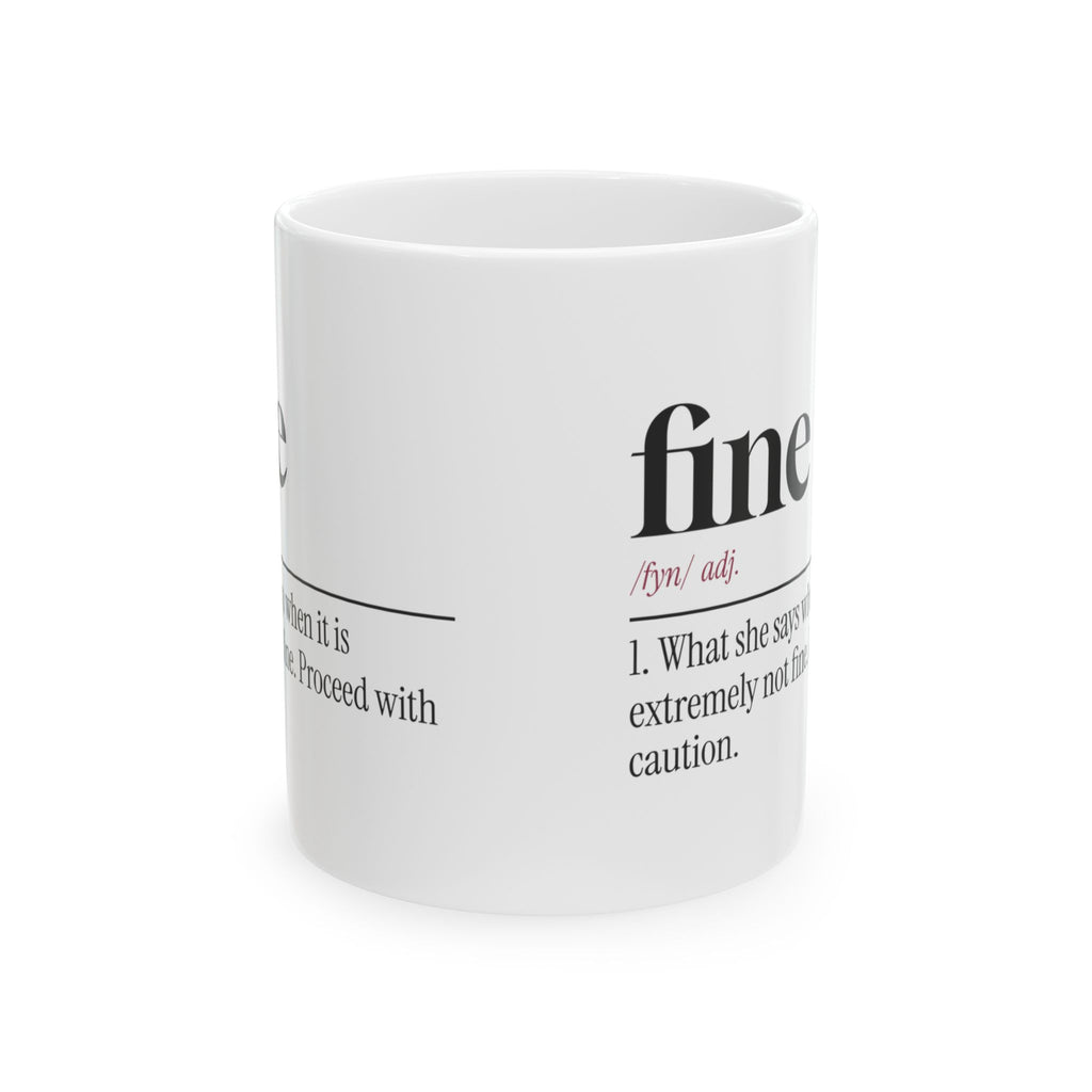 Sarcastic Coffee Mug Fine Proceed With Caution For Wife