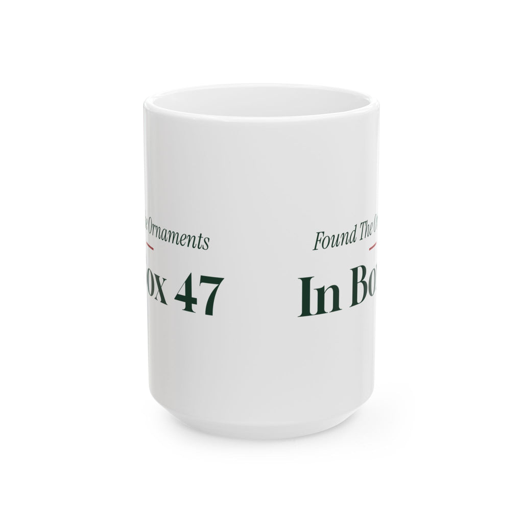Funny New Home Christmas Coffee Mug Found The Ornaments In Box 47