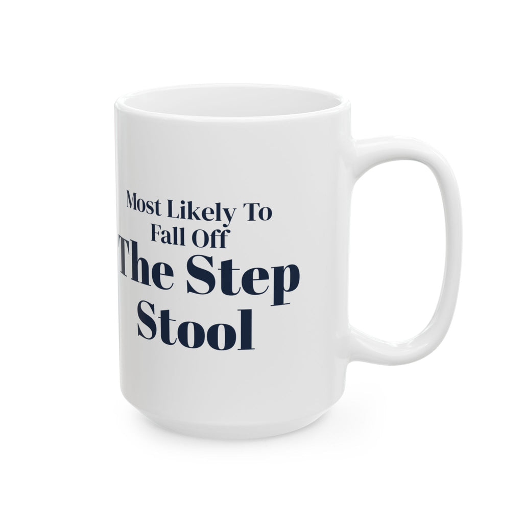 Funny Family Christmas Coffee Mug Most Likely To Fall Off The Step Stool