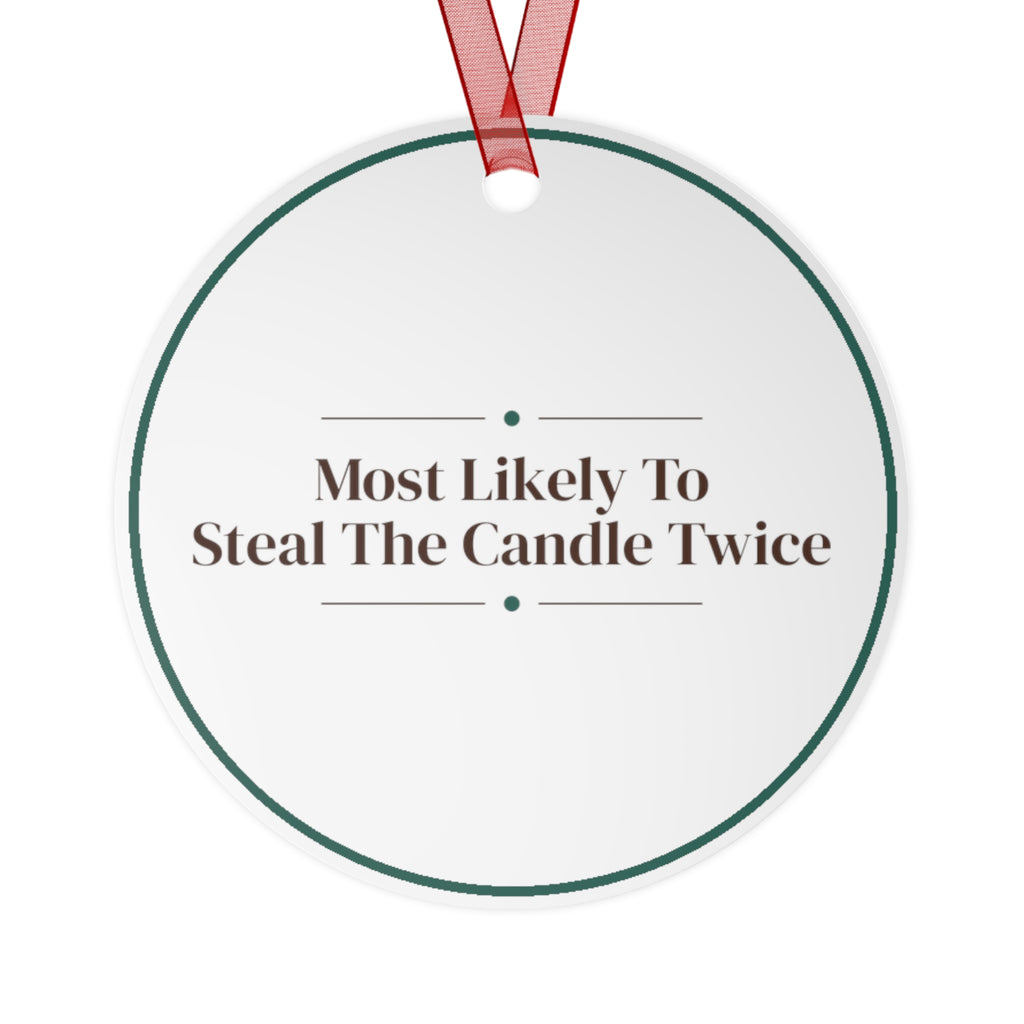 Funny Christmas Ornament Most Likely To Steal The Candle Twice