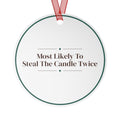 Funny Christmas Ornament Most Likely To Steal The Candle Twice