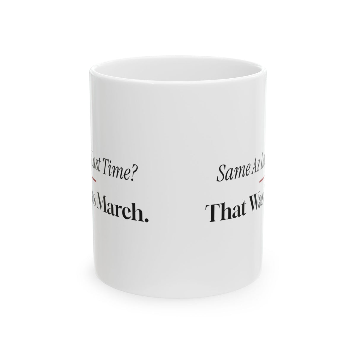 Funny Barber Coffee Mug Same As Last Time That Was March