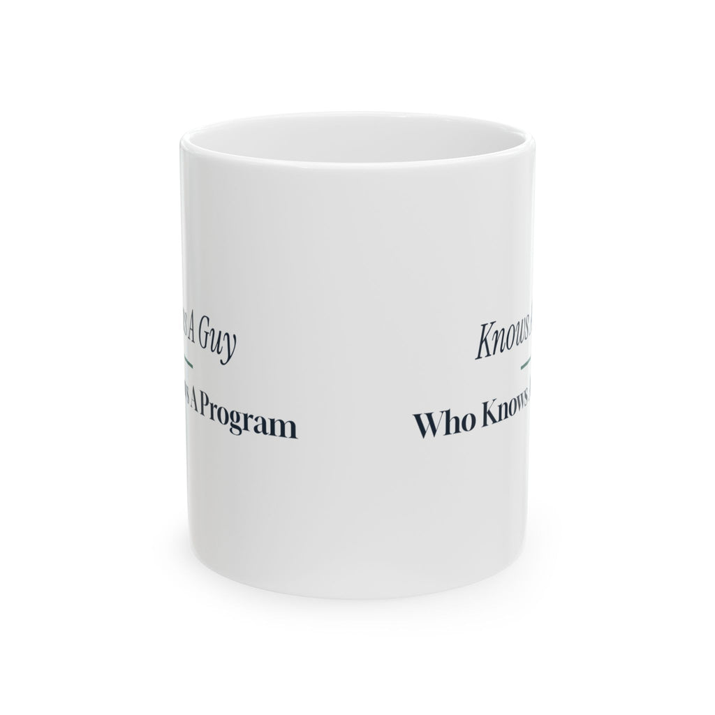 Funny Social Worker Coffee Mug Knows A Guy Who Knows A Program