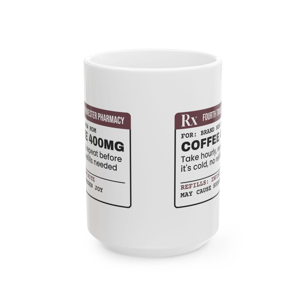 New Mom Coffee Mug Fourth Trimester Prescription For New Moms