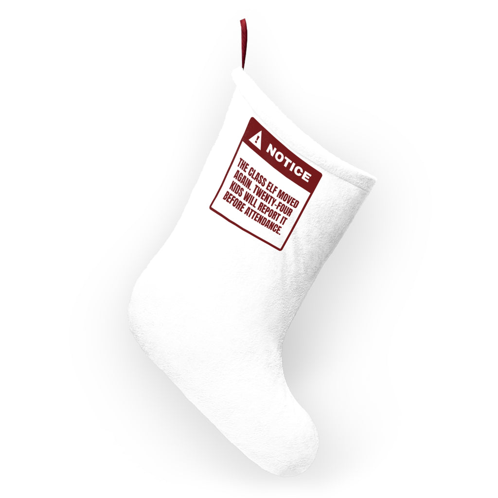 Funny Christmas Teacher Christmas Stocking The Class Elf Moved Warning