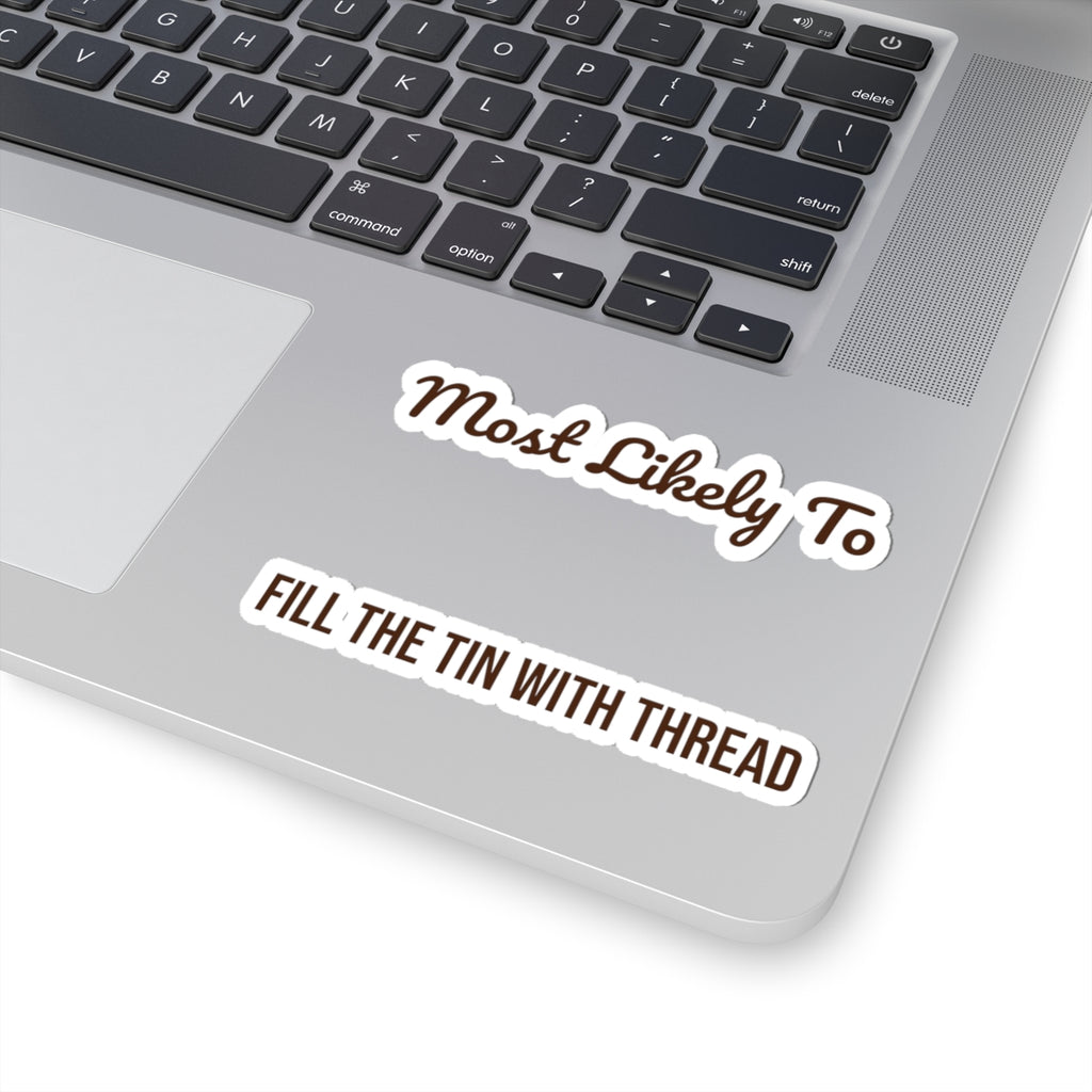 Funny Christmas Sticker Most Likely To Fill The Tin With Thread
