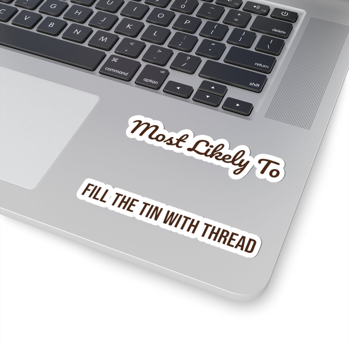 Funny Christmas Sticker Most Likely To Fill The Tin With Thread