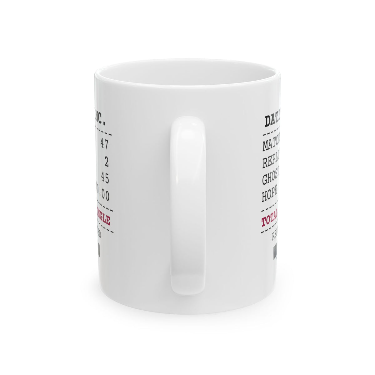 Funny Single Coffee Mug Dating App Receipt 47 Matches For Her Him