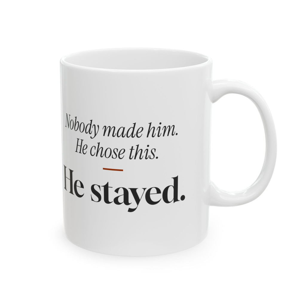 Stepdad Coffee Mug, Nobody Made Him He Chose This