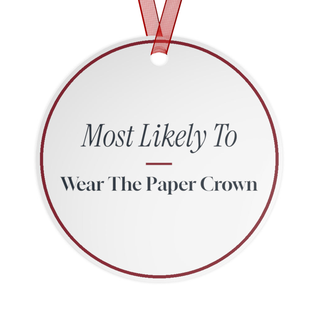 Funny Christmas Ornament Most Likely To Wear The Paper Crown