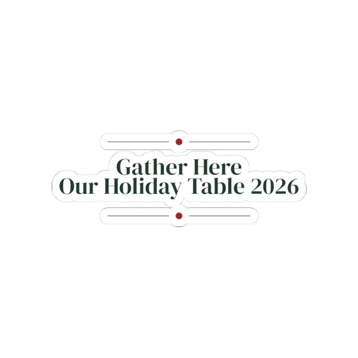 Christmas Sticker Gather Here Our Holiday Table 2026