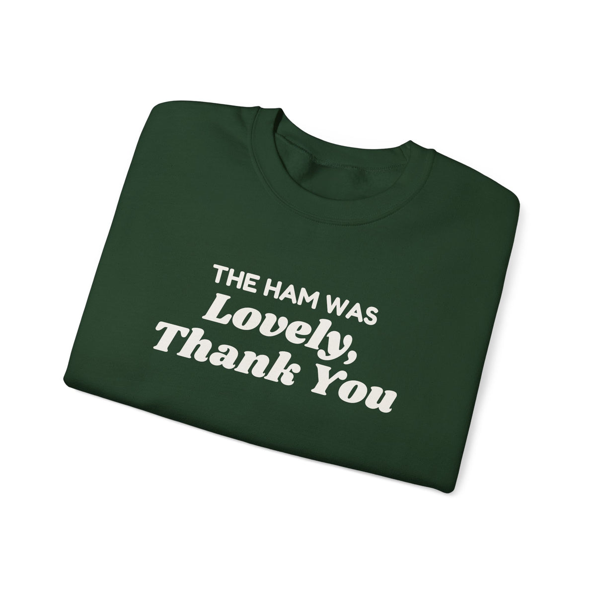 Funny Christmas In-Laws Sweatshirt The Ham Was Lovely Thank You
