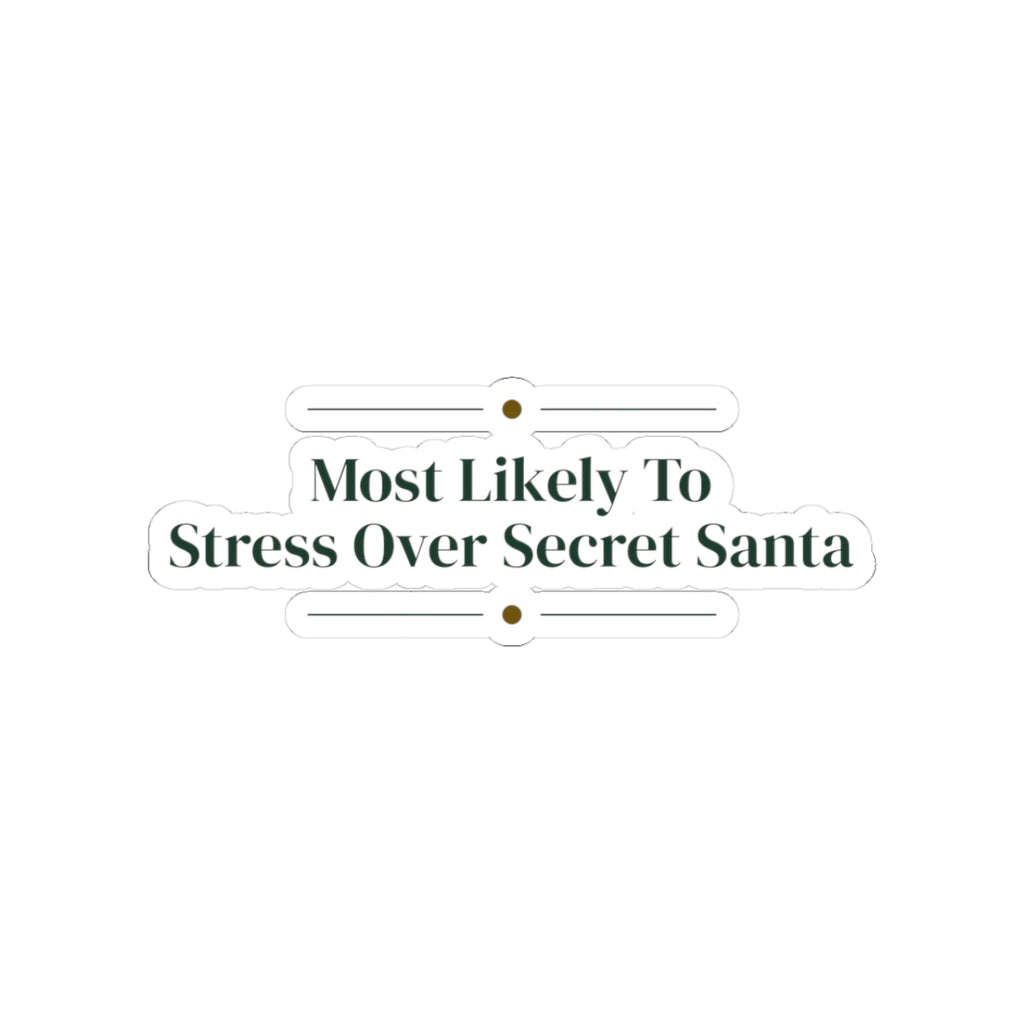 Funny Christmas Sticker Most Likely To Stress Over Secret Santa Family