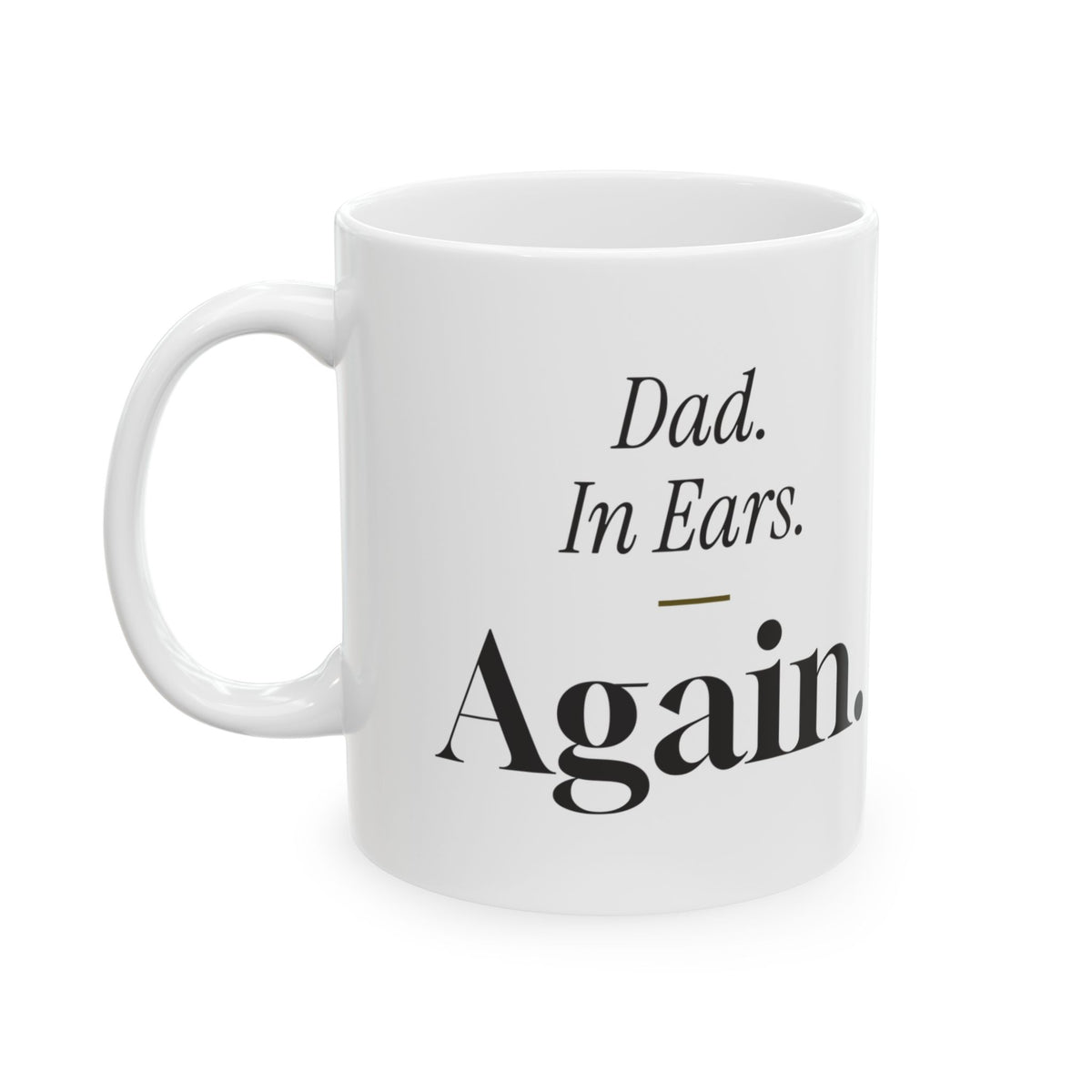 Funny Egg Hunt Coffee Mug Dad In Ears Again For Dad
