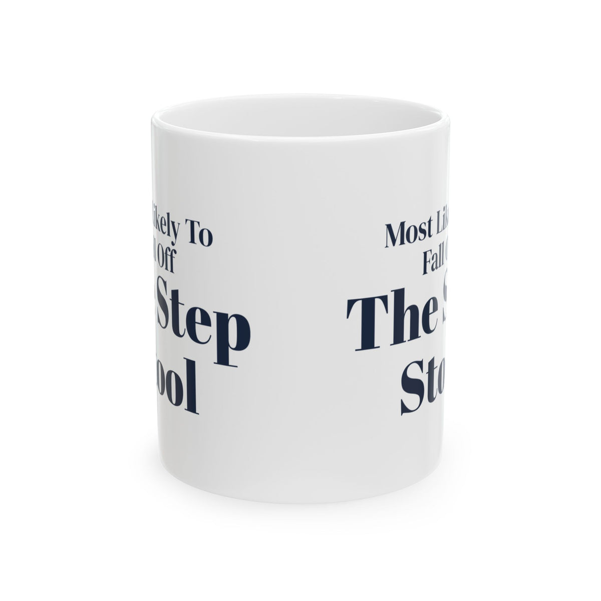 Funny Family Christmas Coffee Mug Most Likely To Fall Off The Step Stool