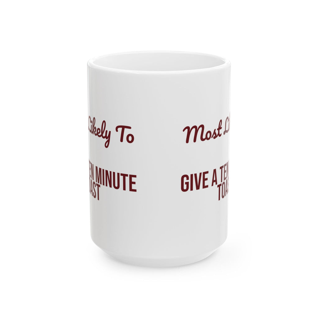 Funny Christmas Coffee Mug Most Likely To Give A Ten Minute Toast Family