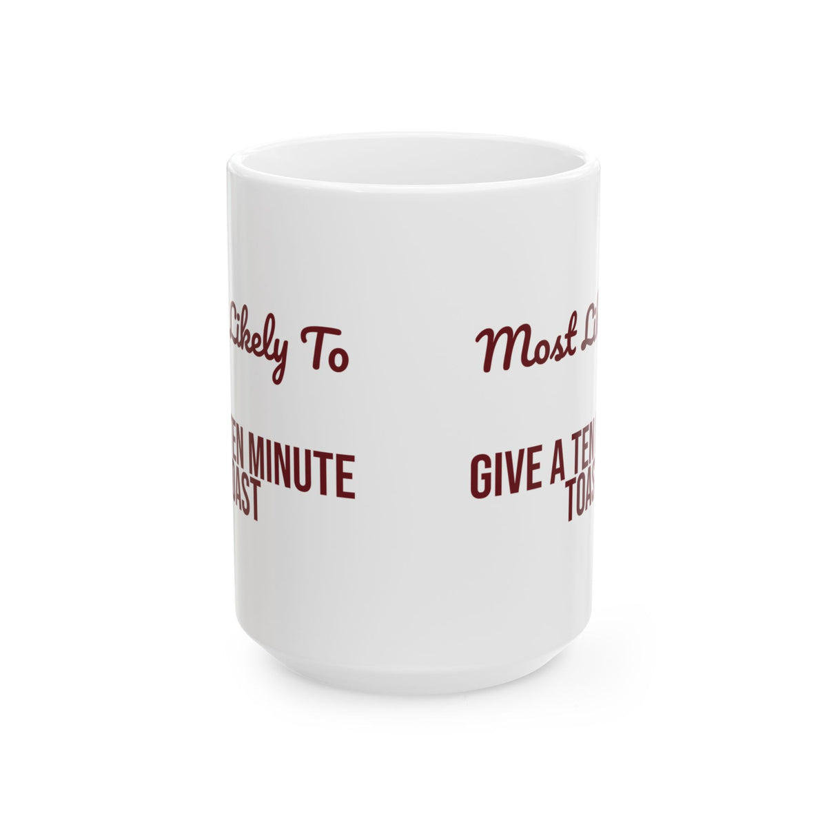 Funny Christmas Coffee Mug Most Likely To Give A Ten Minute Toast Family