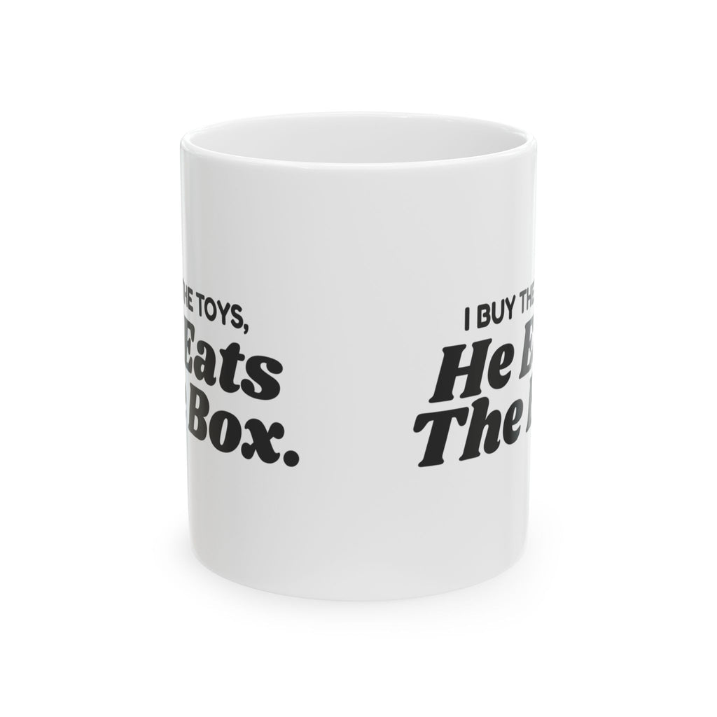Funny Dog Mom Mug I Buy The Toys He Eats