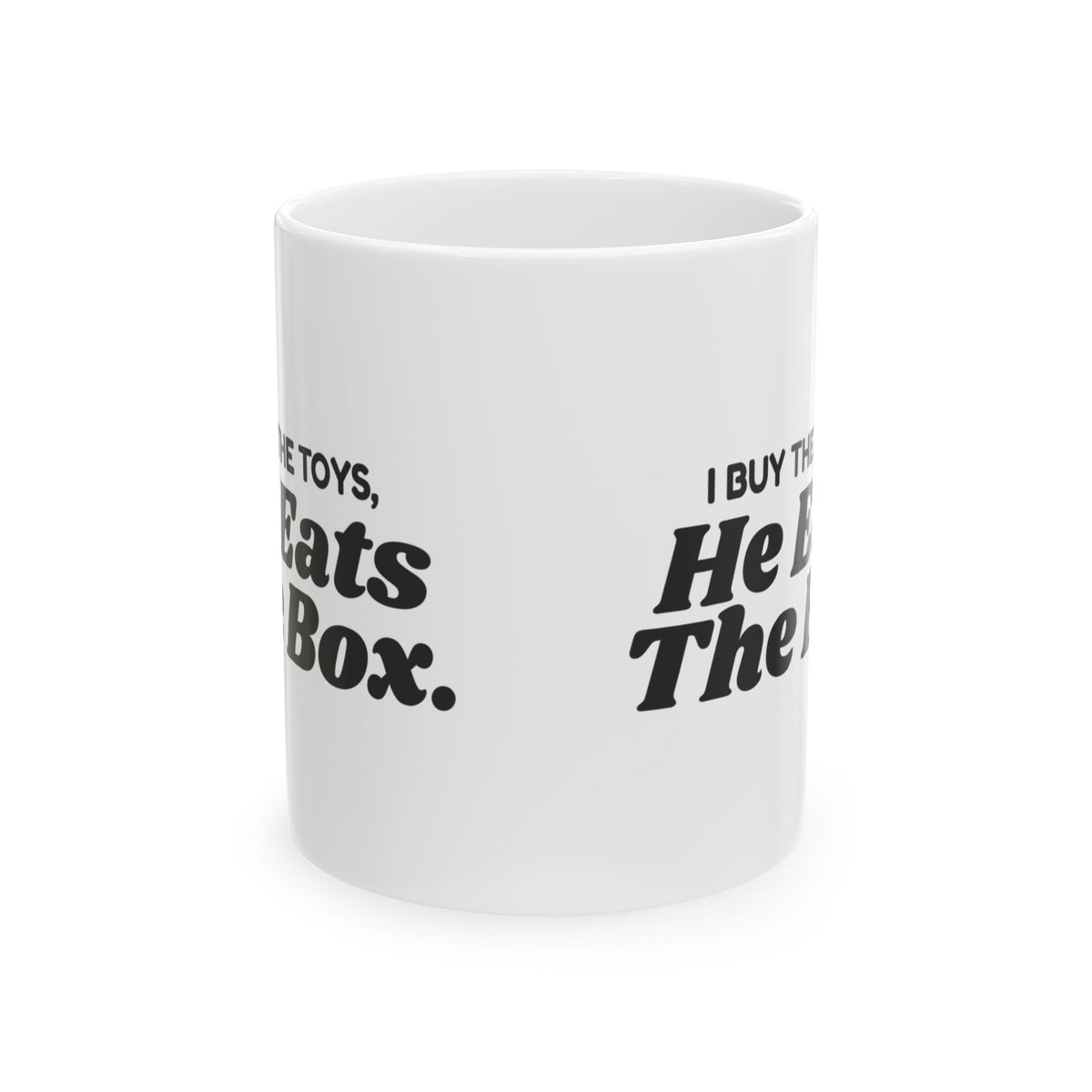 Funny Dog Mom Mug I Buy The Toys He Eats