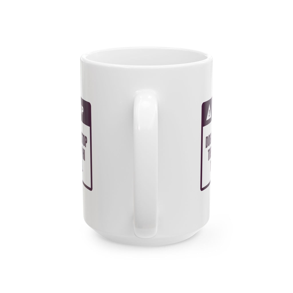 Funny Dog Mom Coffee Mug Will Stop The Car To Meet Your Dog