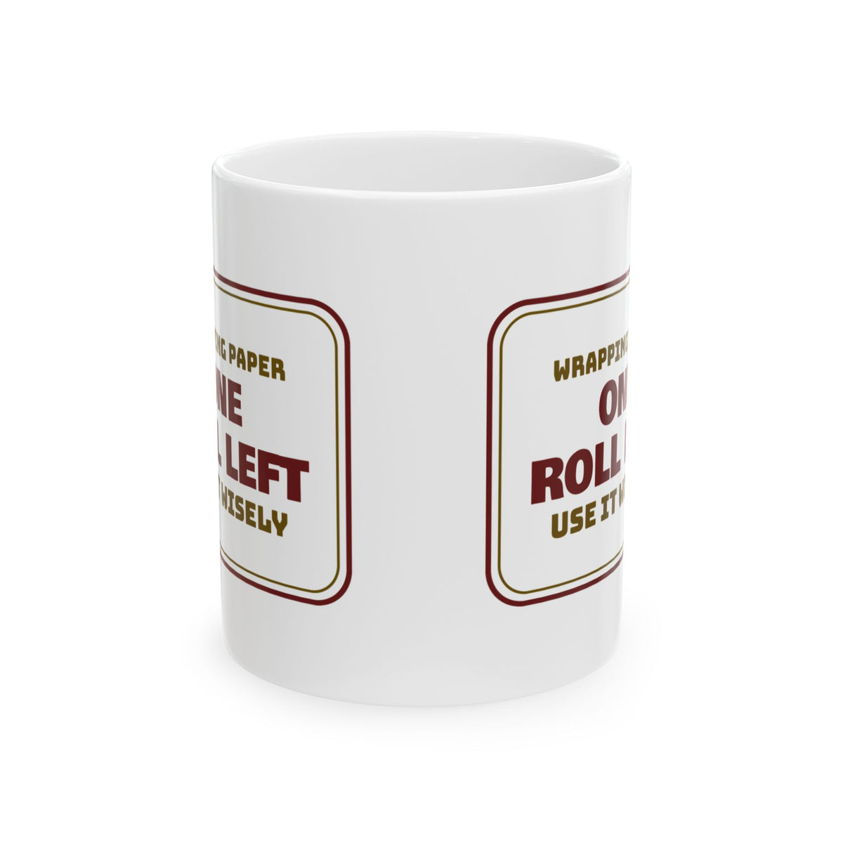 Funny Christmas Wrapping Coffee Mug One Roll Left Use It Wisely