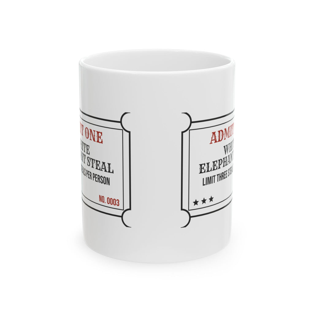 White Elephant Coffee Mug Admit One Limit Three Steals