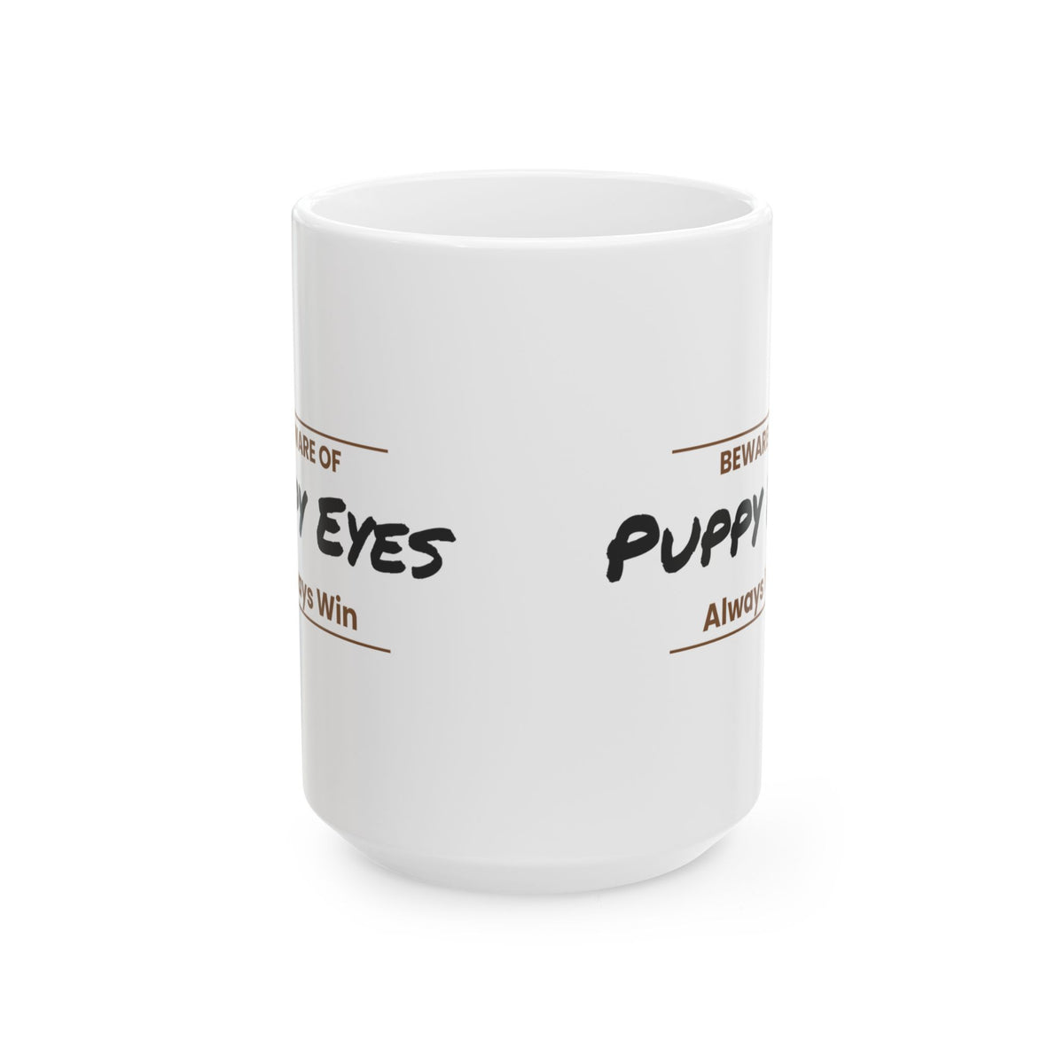 Funny Dog Valentine Coffee Mug Puppy Eyes Always Win For Dog Lovers