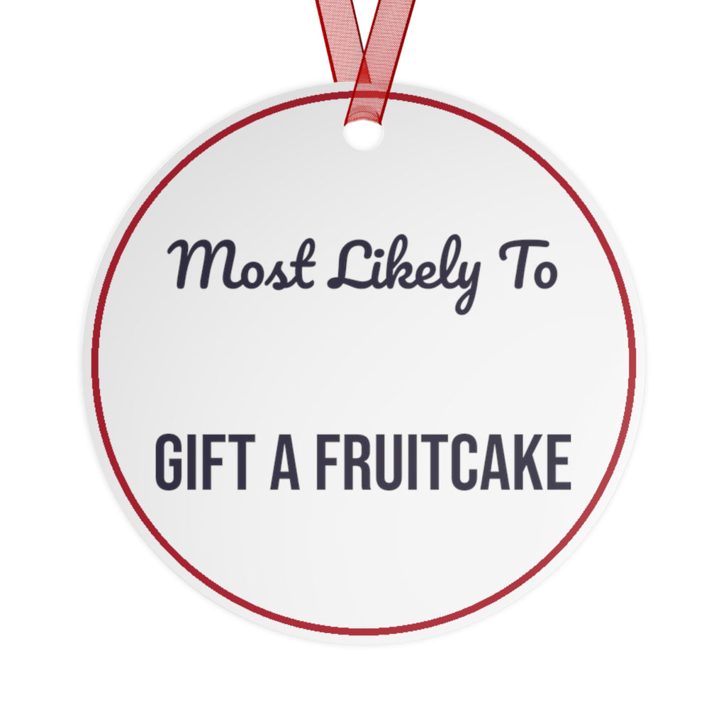 Funny Christmas Ornament Most Likely To Gift A Fruitcake